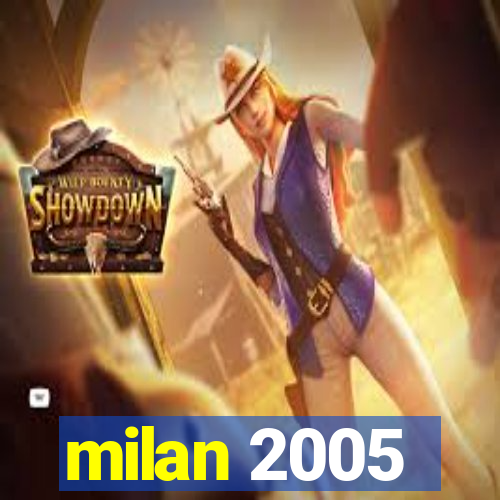 milan 2005